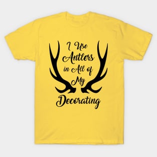 I Use Antlers (Black) T-Shirt